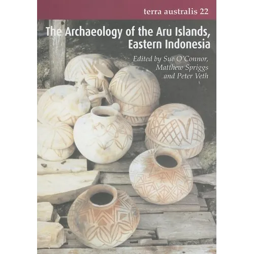 The Archaeology of the Aru Islands, Eastern Indonesia