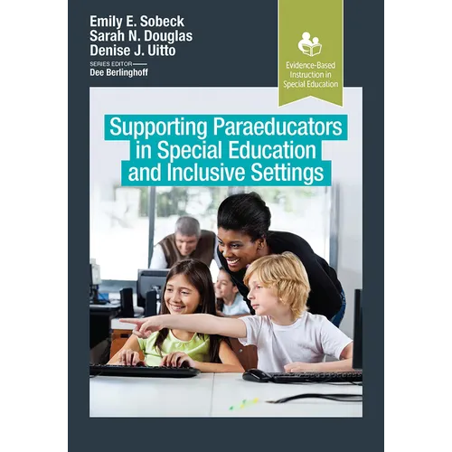 Supporting Paraeducators in Special Education and Inclusive Settings