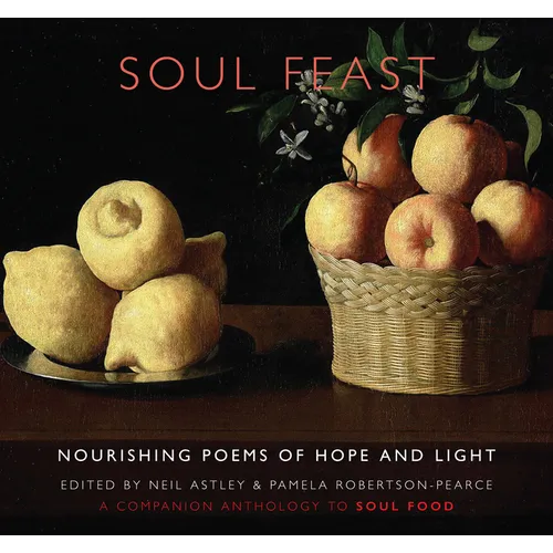 Soul Feast: Nourishing Poems of Hope & Light: A Companion Anthology to Soul Food