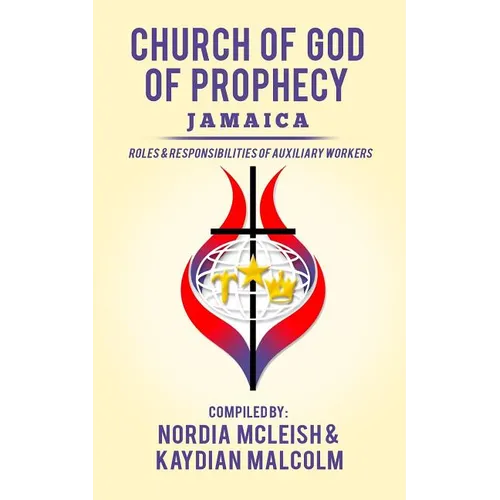 Church of God of Prophecy, Jamaica: Roles and Responsibilities of Auxilary Workers