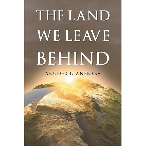 The Land We Leave Behind