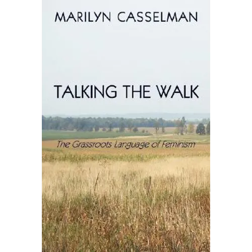 Talking the Walk, the Grassroots Language of Feminism