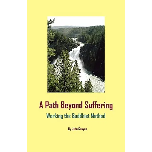 A Path Beyond Suffering: Working the Buddhist Method