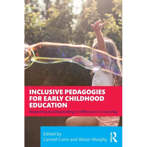 Inclusive Pedagogies for Early Childhood Education: Respecting and Responding to Differences in Learning