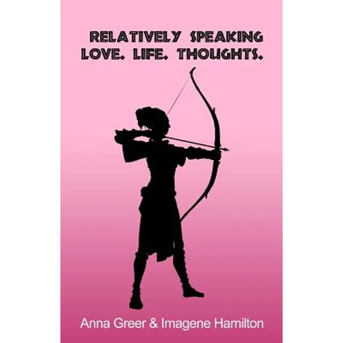 Relatively Speaking: Love. Life. Thoughts.