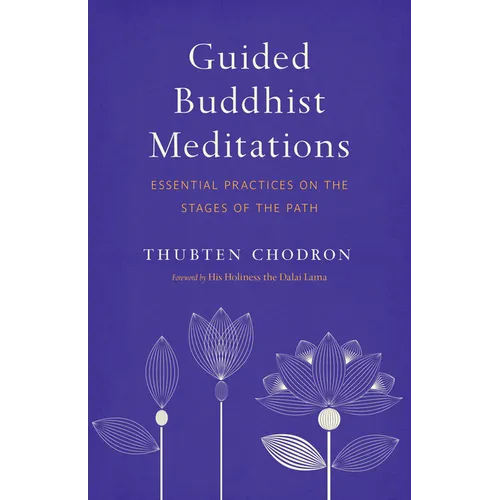 Guided Buddhist Meditations: Essential Practices on the Stages of the Path