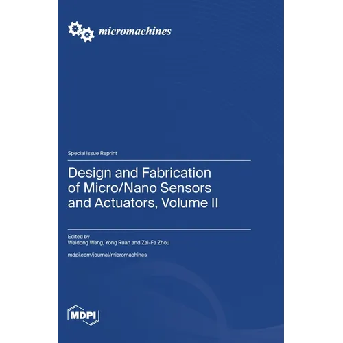 Design and Fabrication of Micro/Nano Sensors and Actuators, Volume II