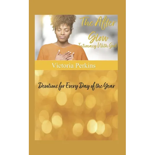 The After Glow: Intimacy With God