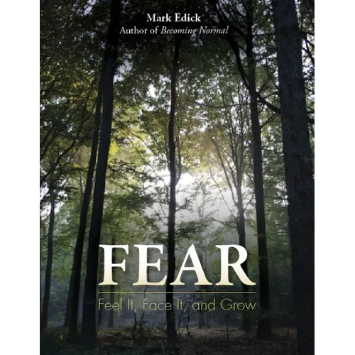 Fear: Feel It, Face It, and Grow