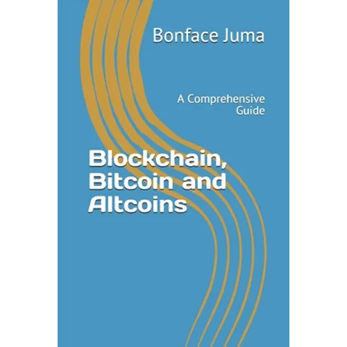 Blockchain, Bitcoin and Altcoins: A Comprehensive Guide