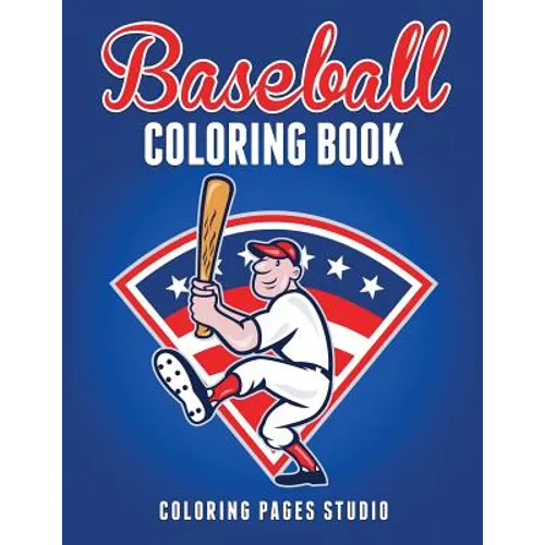 Baseball Coloring Book: Fun Baseball Coloring Pages for Kids
