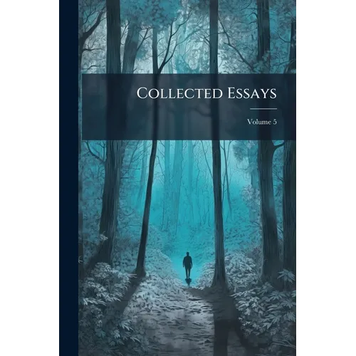 Collected Essays; Volume 5