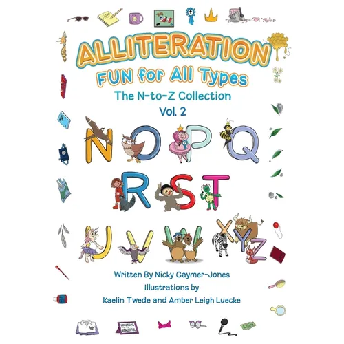 Alliteration Fun For All Types: Volume 2, The N to Z Collection