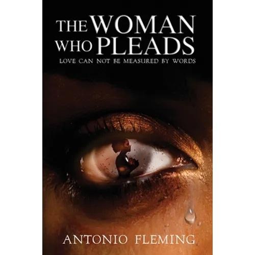 The Woman Who Pleads: Love Can Not Be Measured By Words