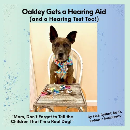 Oakley Gets a Hearing Aid (and a Hearing Test Too!)