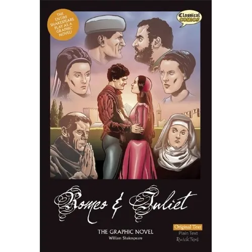 Romeo and Juliet the Graphic Novel: Original Text