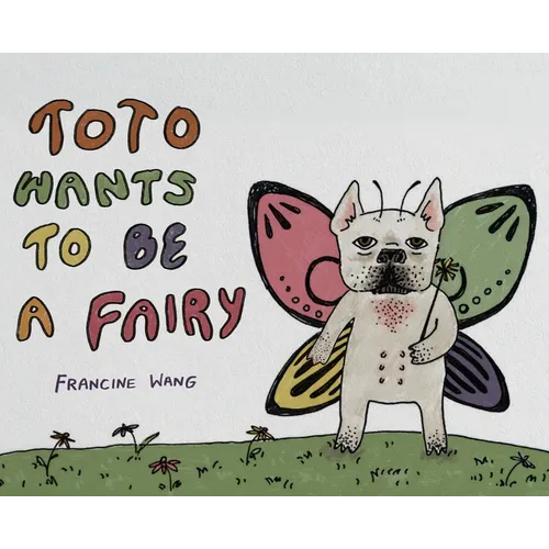 Toto wants to be a Fairy