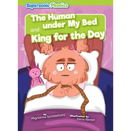 The Human Under My Bed & King for the Day