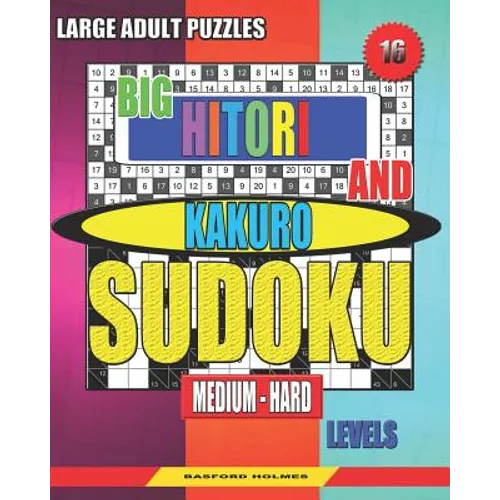 Large adult puzzles. Big Hitori and Kakuro sudoku. Medium - hard levels.: Sudoku for home and tourism.