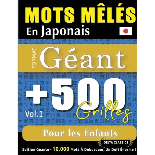 Mots Mêlés En Japonais Format Géant: 500 Grilles Pour Les Enfants - Vol.1 - Delta Classics - Édition Géante - 10.000 Mots À Débusquer, Le Défi Ultime