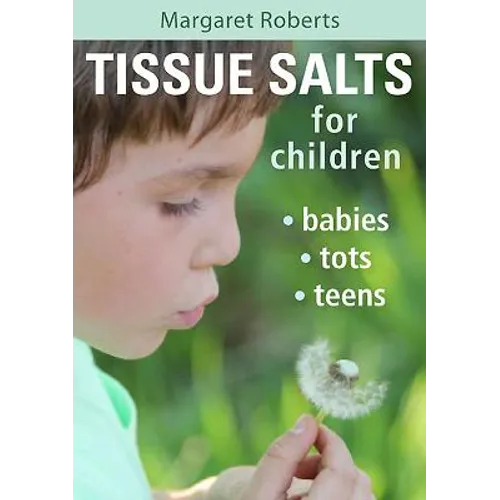 Tissue Salts for Children: Babies, Tots, Teens