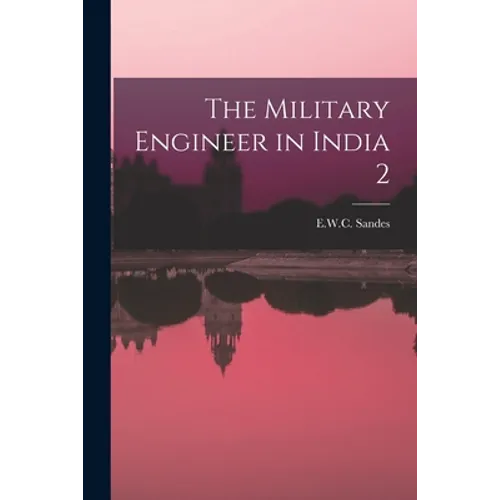 The Military Engineer in India 2
