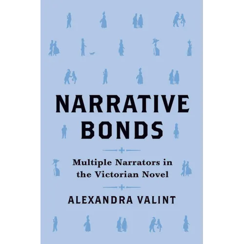 Narrative Bonds: Multiple Narrators in the Victorian Novel