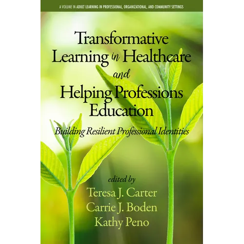 Transformative Learning in Healthcare and Helping Professions Education: Building Resilient Professional Identities