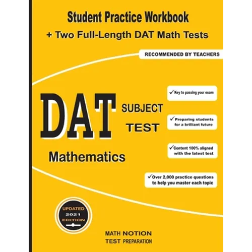 DAT Subject Test Mathematics: Student Practice Workbook + Two Full-Length DAT Math Tests