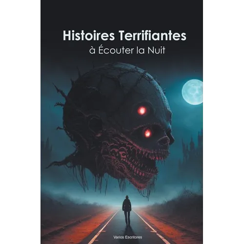 Histoires Terrifiantes à Écouter la Nuit