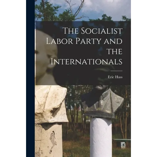 The Socialist Labor Party and the Internationals