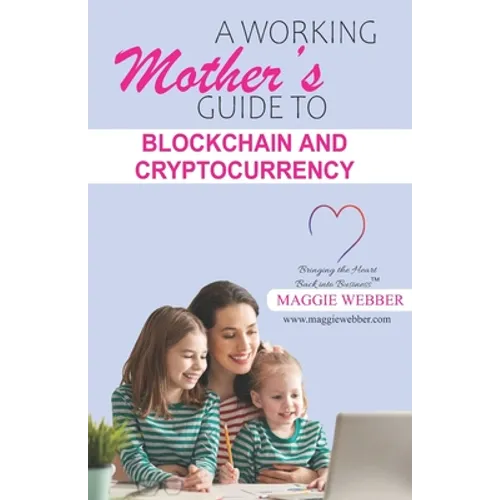 A Working Mother's Guide to Blockchain and Crytocurrency