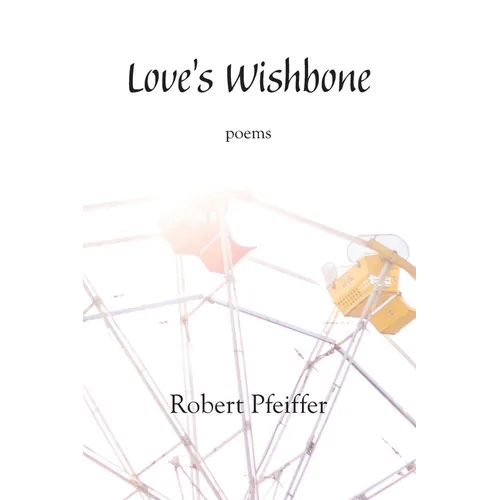 Love's Wishbone: poems