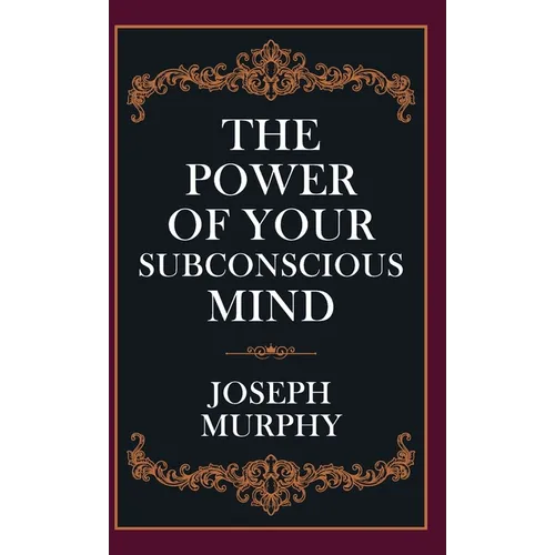 The Power of Your Subconscious Mind