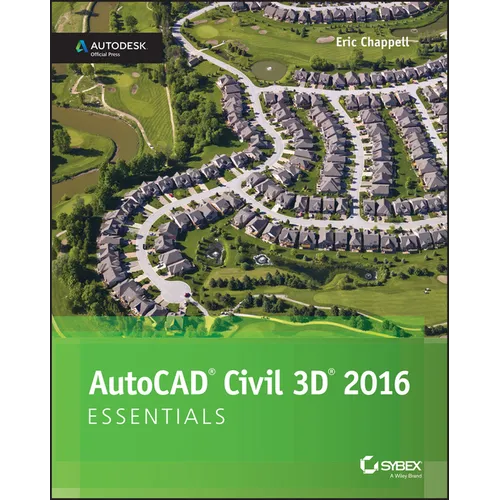 AutoCAD Civil 3D 2016 Essentials: Autodesk Official Press