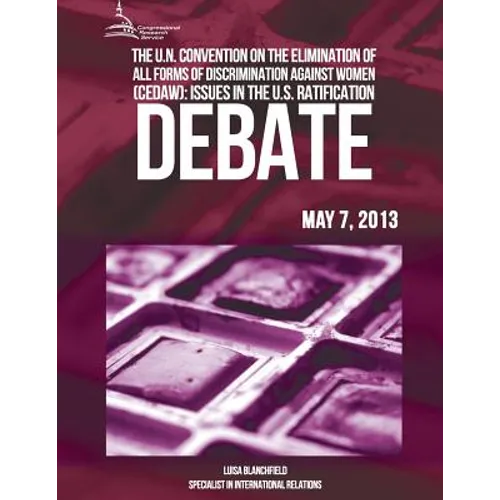 The U.N Convention On The Elimination Of All Forms Of Discrimination Against Women (CEDAW): Issues In The U.S Ratification Debate