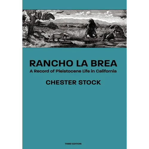 Rancho La Brea: A Record of Pleistocene Life in California, Third Ed.