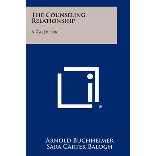 The Counseling Relationship: A Casebook