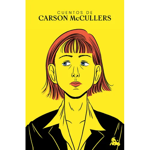 Cuentos de Carson McCullers / The Short Stories of Carson McCullers