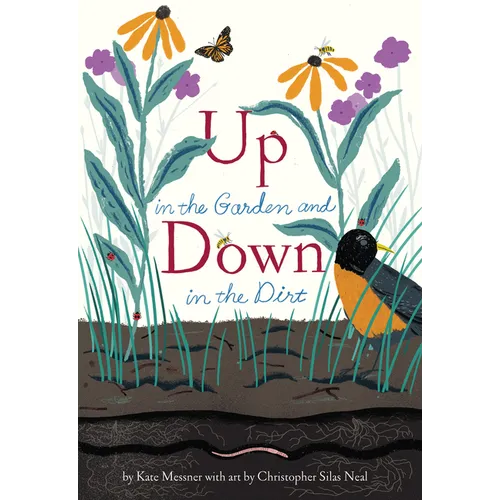 Up in the Garden and Down in the Dirt: (Spring Books for Kids, Gardening for Kids, Preschool Science Books, Children's Nature Books)