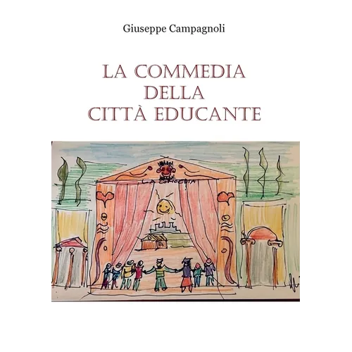 La Commedia della città educante. Un canovaccio per una messa in scena dell'educazione diffusa