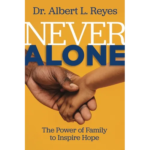 Never Alone: The Power of Family to Inspire Hope