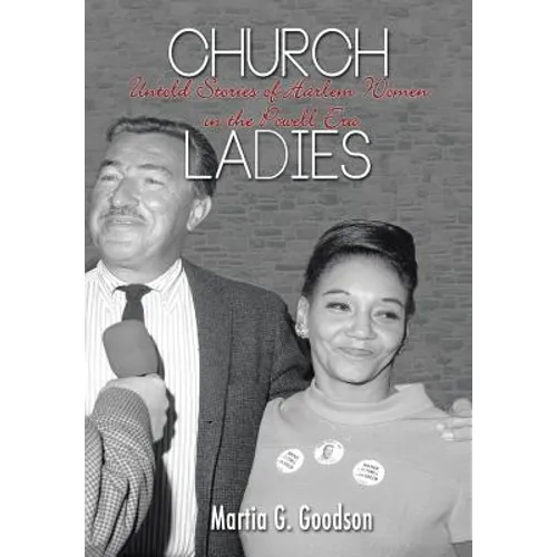 Church Ladies: Untold Stories of Harlem Women in the Powell Era