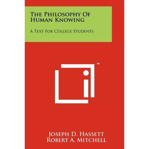 The Philosophy Of Human Knowing: A Text For College Students
