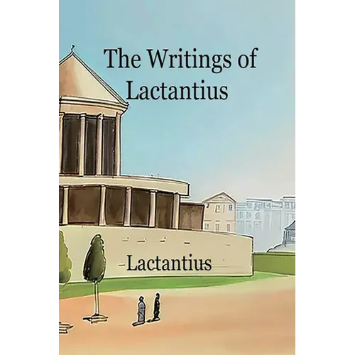 The Writings of Lactantius