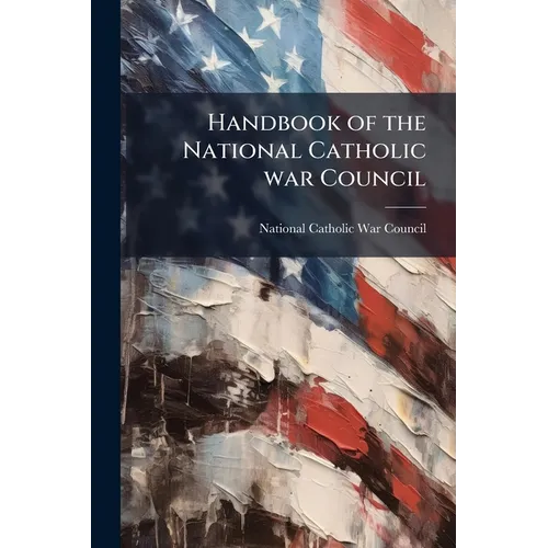 Handbook of the National Catholic war Council