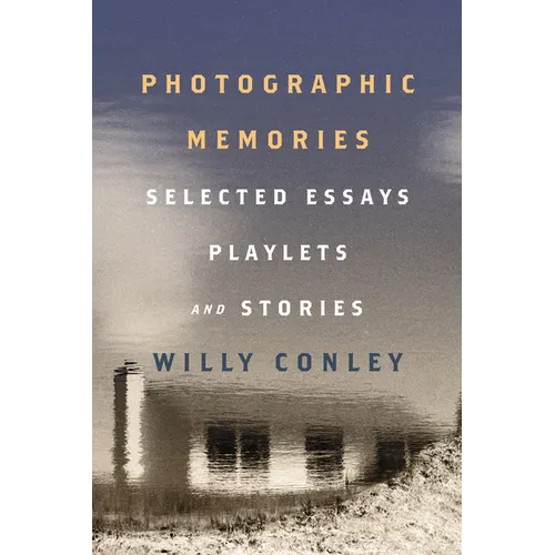 Photographic Memories: Selected Essays, Playlets, and Stories
