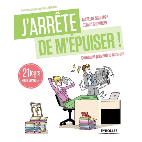 J'arrête de m'épuiser: Comment prévenir le burn-out