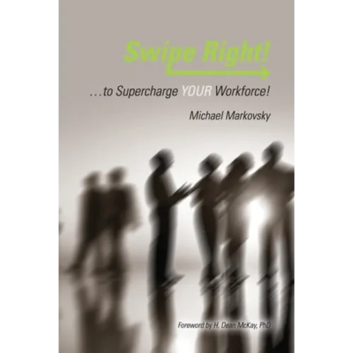 Swipe Right... to Supercharge YOUR Workforce!