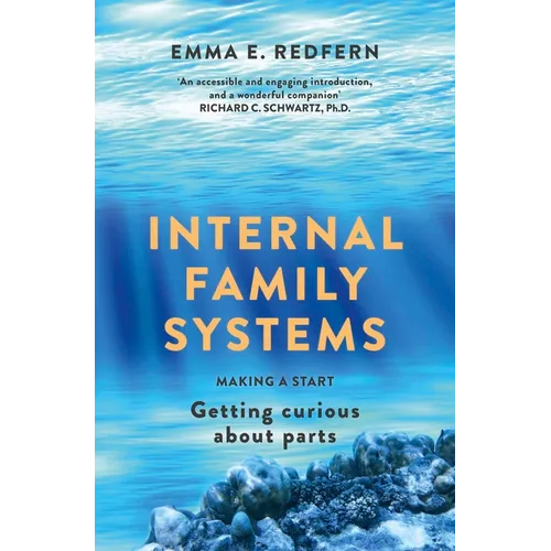 Internal Family Systems: Making a Start (and Getting Curious)